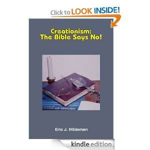 Creationism The Bible Says No Eric J. Hildeman  Kindle 