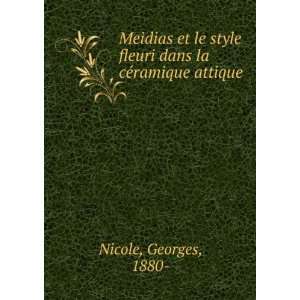   fleuri dans la cÃ©ramique attique Georges, 1880  Nicole Books