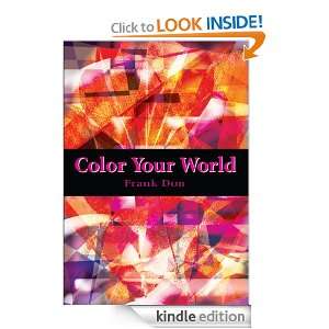 Color Your World Frank Don  Kindle Store