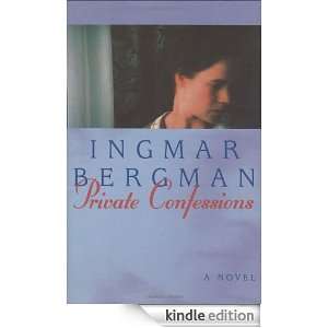 Private Confessions Ingmar Bergman  Kindle Store