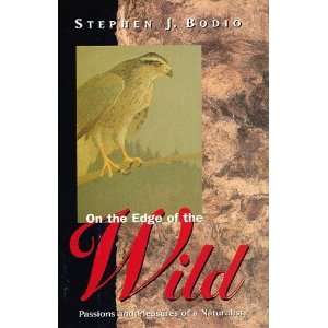   and Pleasures of a Naturalist [Hardcover] Stephen J. Bodio Books