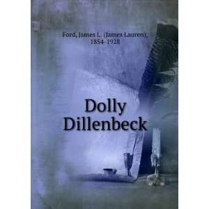  Dolly Dillenbeck James L. (James Lauren), 1854 1928 Ford Books