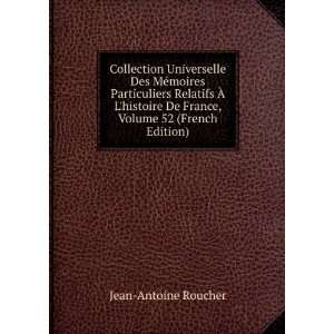   De France, Volume 52 (French Edition) Jean Antoine Roucher Books
