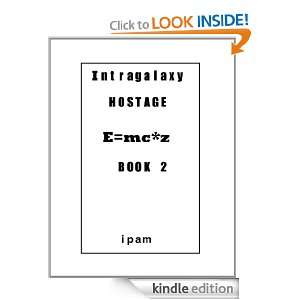 Intragalaxy HOSTAGE Book 2 (Outer Space Series Book 2) ipam  