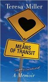 Means of Transit A Slightly Embellished Memoir, (0806139714), Teresa 