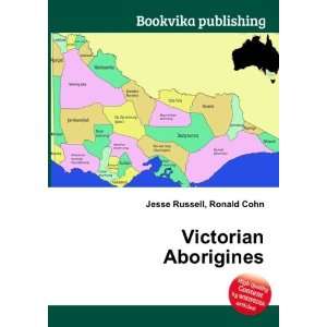  Victorian Aborigines Ronald Cohn Jesse Russell Books