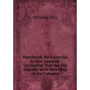   Fiji Islands) with New Map of the Colonies SW Silver & Co 