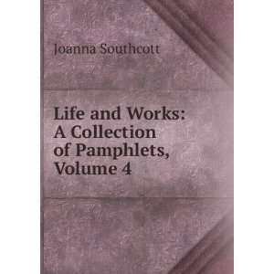   Collection of Pamphlets, Volume 4 Joanna Southcott  Books