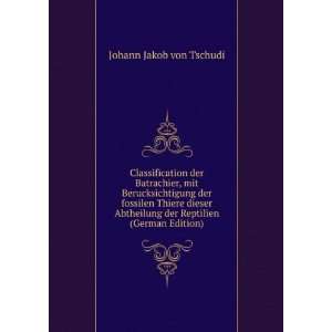   der Reptilien (German Edition) Johann Jakob von Tschudi Books