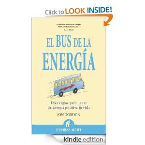 El bus de la energía (Spanish Edition) Jon Gordon, María Isabel 