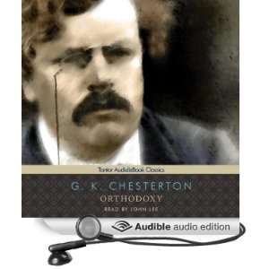   Orthodoxy (Audible Audio Edition) G. K. Chesterton, John Lee Books