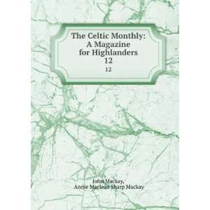   for Highlanders. 12 Annie Maclean Sharp Mackay John Mackay Books