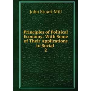   With Some of Their Applications to Social . 2 John Stuart Mill Books