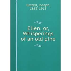    Ellen  or, Whisperings of an old pine, Joseph Battell Books