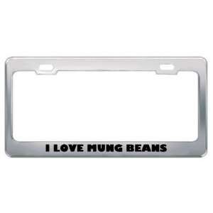 Love Mung Beans Food Eat Drink Food Eat Drink Metal License Plate 