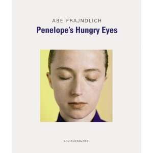  Abe Frajndlich Penelopes Hungry Eyes Portraits of 