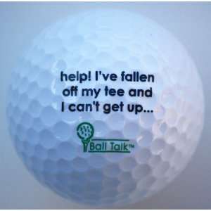 BallTalk Golf Balls   (Help, Ive fallen off my tee and cant get up 