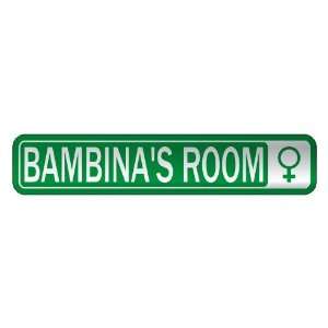   BAMBINA S ROOM  STREET SIGN NAME