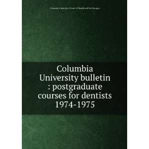   University bulletin  postgraduate courses for dentists. 1974 1975