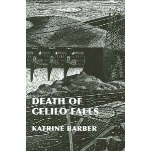 Death of Celilo Falls[ DEATH OF CELILO FALLS ] by Barber, Katrine 