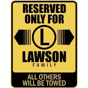     RESERVED ONLY FOR LAWSON FAMILY  PARKING SIGN