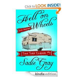 Hell on Wheels (Travel Trailer Escapades) Sadie Gray  