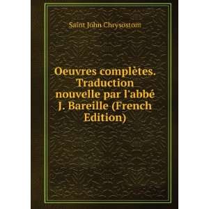   abbÃ© J. Bareille (French Edition) Saint John Chrysostom Books