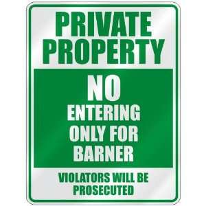   PROPERTY NO ENTERING ONLY FOR BARNER  PARKING SIGN