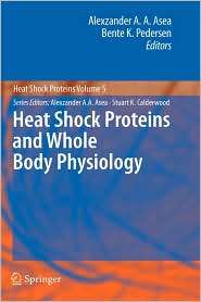 Heat Shock Proteins and Whole Body Physiology, Vol. 5, (9048133807 