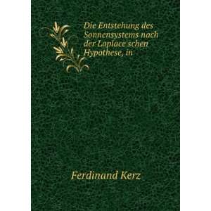   nach der Laplaceschen Hypothese, in . Ferdinand Kerz Books