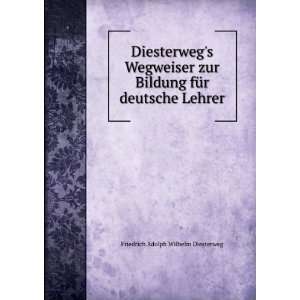   4r deutsche Lehrer. 1 2 Friedrich Adolph Wilhelm Diesterweg Books