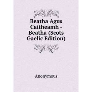  Beatha Agus Caitheamh   Beatha (Scots Gaelic Edition 