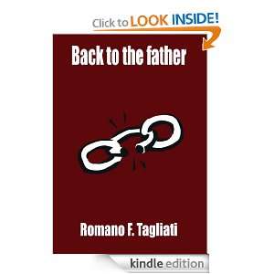 Back to the father Romano F. Tagliati  Kindle Store