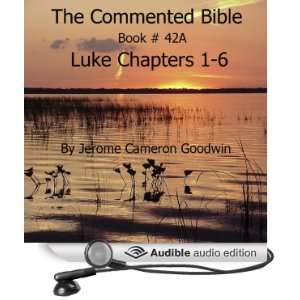  The Commented Bible Book 42A   Luke (Audible Audio 
