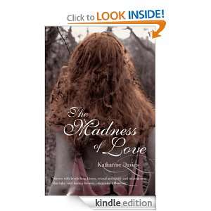 The Madness Of Love Katharine Davies  Kindle Store