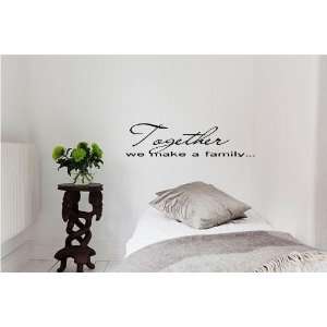  Together we make a family Vinyl wall art Inspirational 