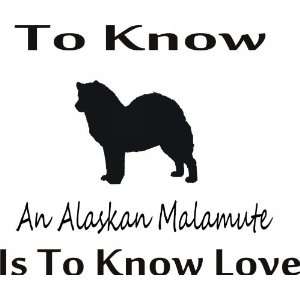  To know alaskan malamute   Removeavle Vinyl Wall Decal 