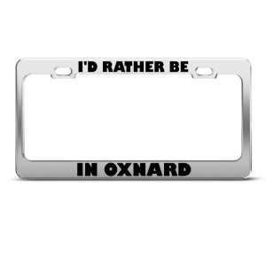  ID Rather Be In Oxnard license plate frame Stainless 