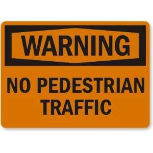  Warning No Pedestrian Traffic Laminated Vinyl Sign, 14 x 