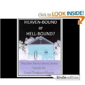 HEAVEN BOUND OR HELL BOUND? (THE ZON TWINS) Carol Thigpen Moore 