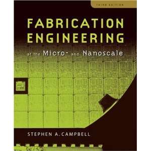  Fabrication Engineering at the Micro and Nanoscale (The 