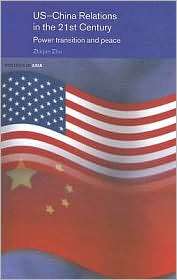 US China Relations in the 21st Century, (0415702089), Zhiqun Zhu 