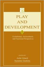 Play and Development Evolutionary, Sociocultural, and Functional 