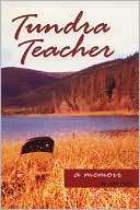 Tundra Teacher A Memoir John Foley