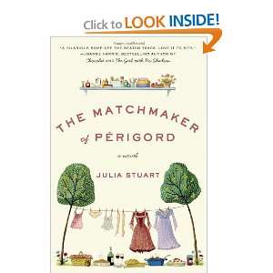 The Matchmaker of Perigord A Novel (P.S.) [Paperback] Julia Stuart 