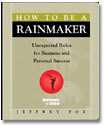 How to Be a Rainmaker by Jeffrey J. Fox  