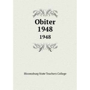  Obiter. 1948 Bloomsburg State Teachers College Books
