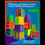 Planning and Administering Early Childhood Programs 7TH Edition, Celia 