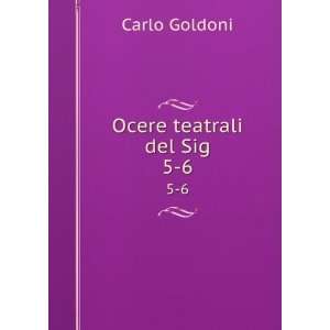  Ocere teatrali del Sig. 5 6 Carlo Goldoni Books