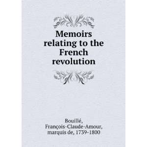  Memoirs relating to the French revolution FranÃ§ois 